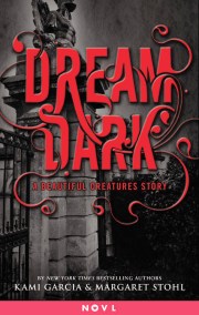 Dream Dark: A Beautiful Creatures Story