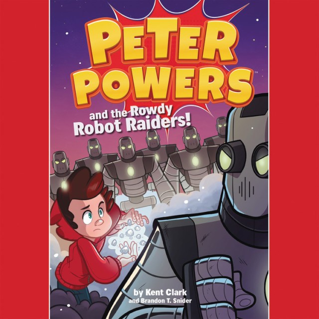 Peter Powers and the Rowdy Robot Raiders!