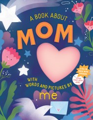 A Book about Mom with Words and Pictures by Me