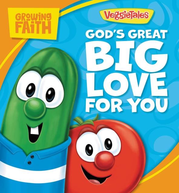 Growing Faith: God’s Great Big Love for You