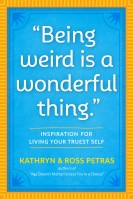 “Being Weird Is a Wonderful Thing”