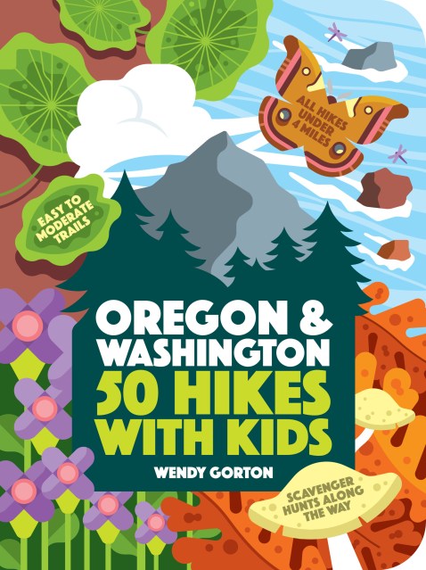 50 Hikes with Kids Oregon and Washington