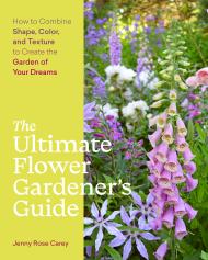 The Ultimate Flower Gardener’s Guide