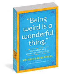 "Being Weird Is a Wonderful Thing"